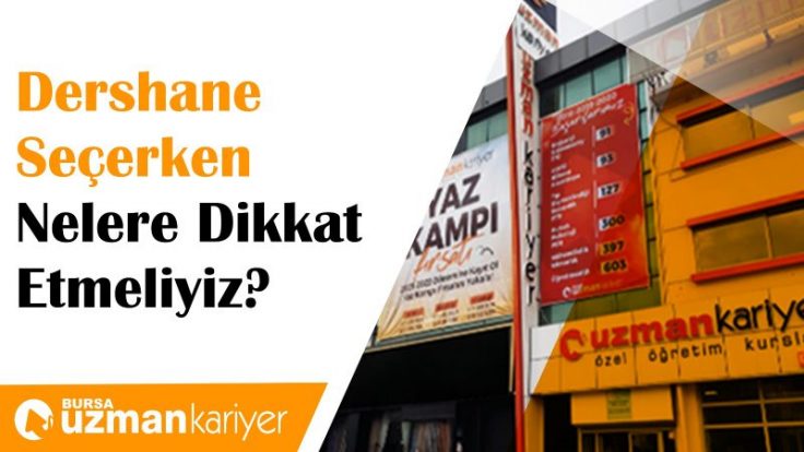 Dershane Seçerken Nelere Dikkat Etmeliyiz?