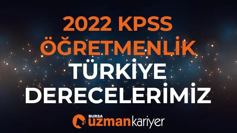 2022 KPSS ÖĞRETMENLİK TÜRKİYE DERECELERİMİZ